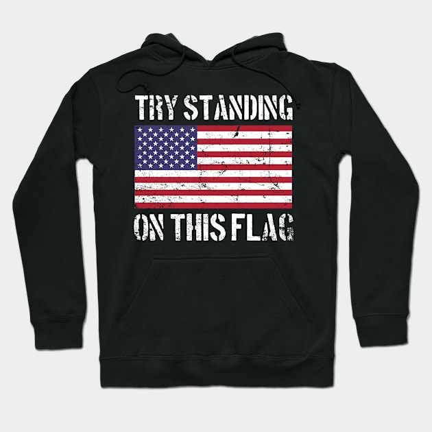 Try Standing on this Flag Hoodie by MikesTeez